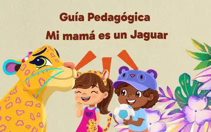 Descubre, imagina y crea con Mi mamá es un Jaguar